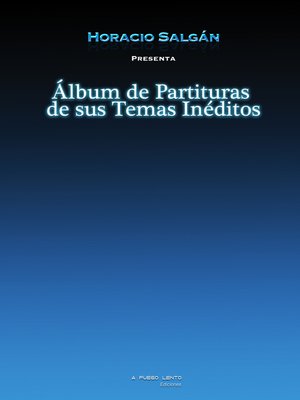 cover image of Horacio Salgán--Álbum de Partituras de sus Temas Inéditos